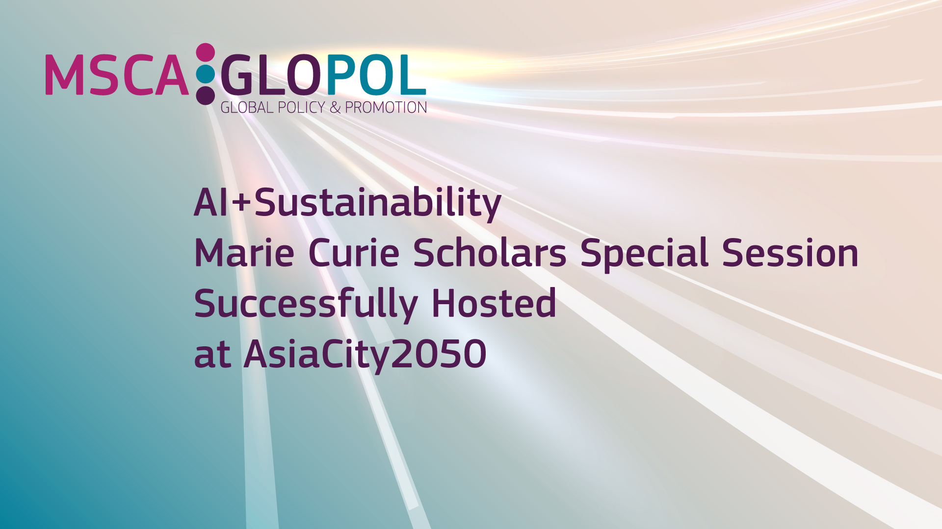 AI+Sustainability – Marie Curie Scholars Special Session Successfully Hosted at AsiaCity2050